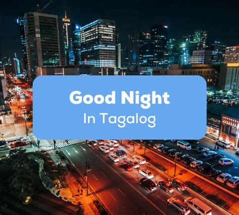 10 Amazing Ways To Say Good Night In Tagalog .